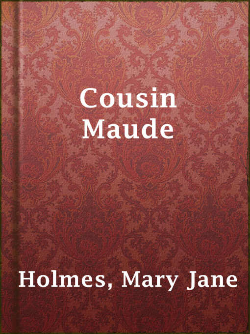 Title details for Cousin Maude by Mary Jane Holmes - Available